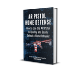 AR Pistol Home Defense Book